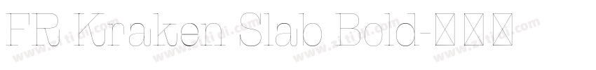 FR Kraken Slab Bold字体转换 FR Kraken Slab Bold字体转换